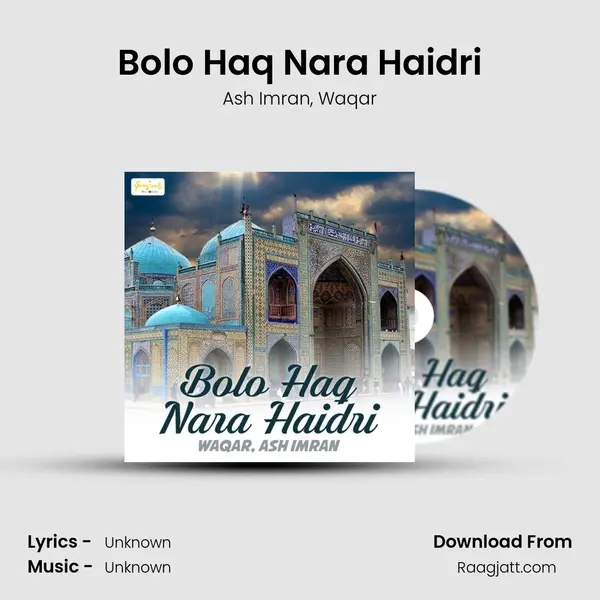 Bolo Haq Nara Haidri mp3 song