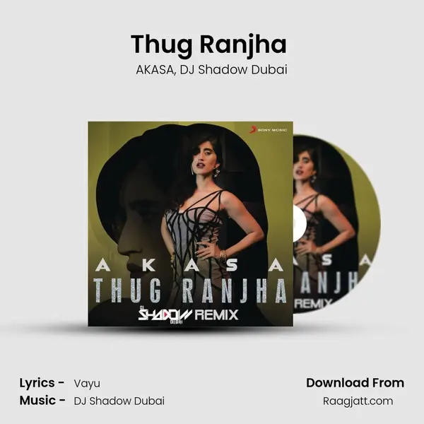 Thug Ranjha (DJ Shadow Dubai Remix) - AKASA album cover 