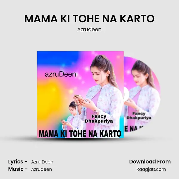 MAMA KI TOHE NA KARTO mp3 song