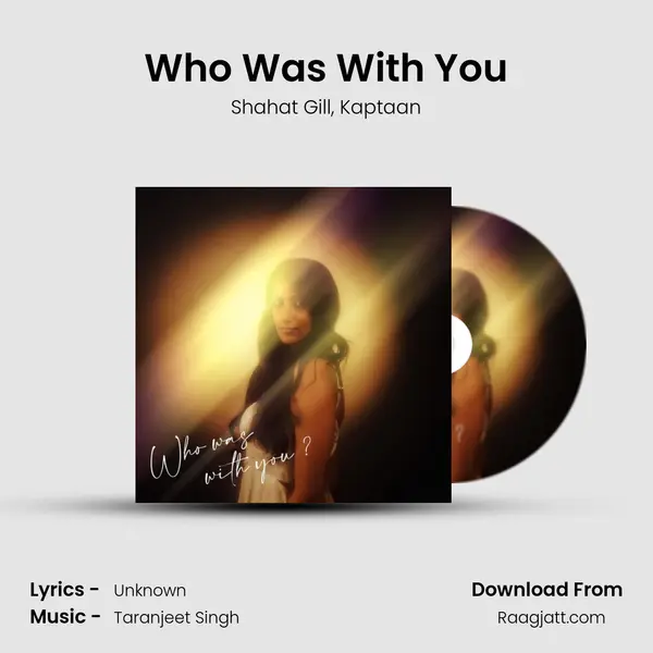 Who Was With You - Shahat Gill album cover 