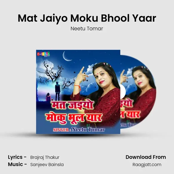 Mat Jaiyo Moku Bhool Yaar mp3 song