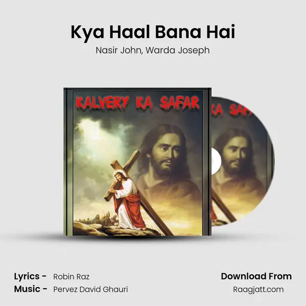 Kya Haal Bana Hai - Nasir John album cover 