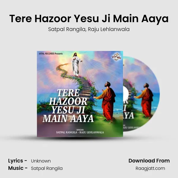 Tere Hazoor Yesu Ji Main Aaya - Satpal Rangila album cover 