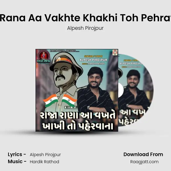 Raja Rana Aa Vakhte Khakhi Toh Pehravana mp3 song