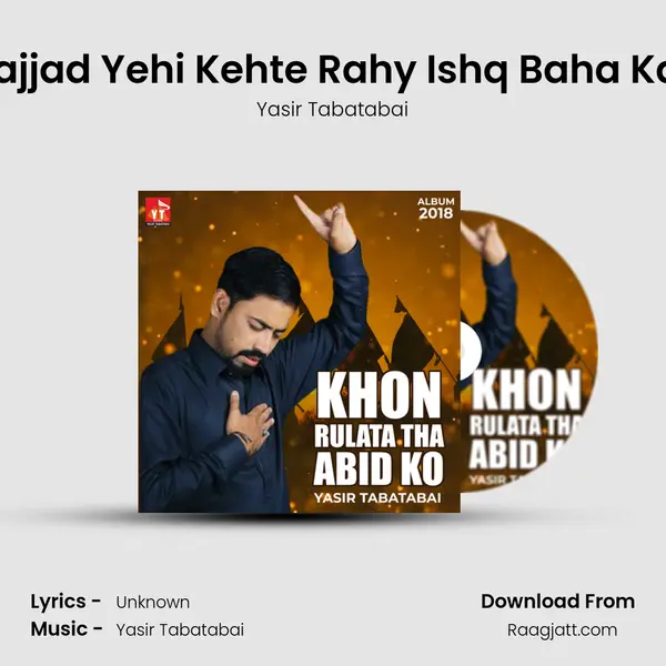 Sajjad Yehi Kehte Rahy Ishq Baha Kar - Yasir Tabatabai album cover 