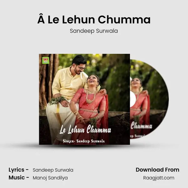 Â Le Lehun Chumma - Sandeep Surwala album cover 