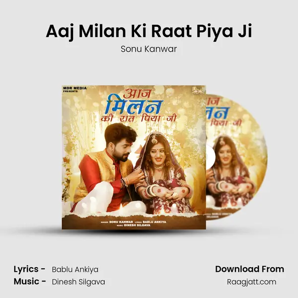 Aaj Milan Ki Raat Piya Ji - Sonu Kanwar album cover 