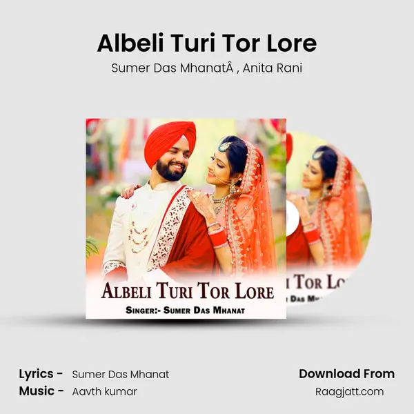 Albeli Turi Tor Lore mp3 song