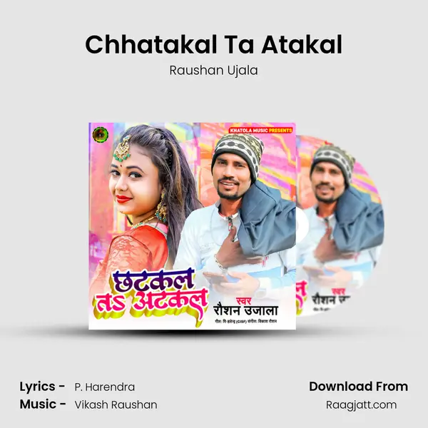 Chhatakal Ta Atakal - Raushan Ujala album cover 