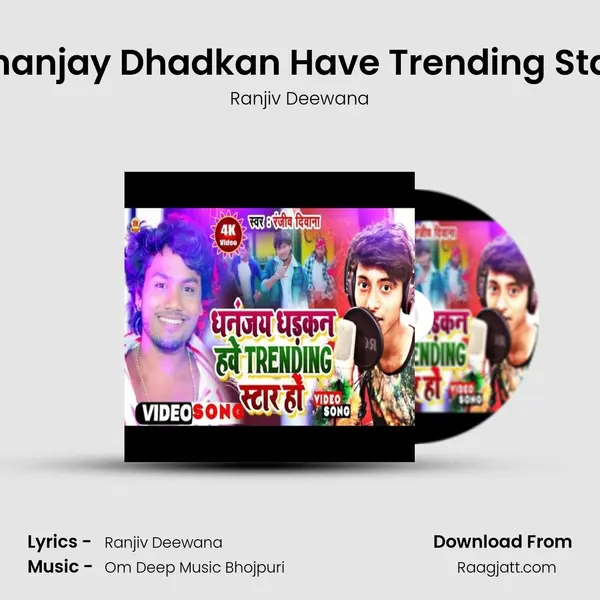 Dhananjay Dhadkan Have Trending Star Ho mp3 song