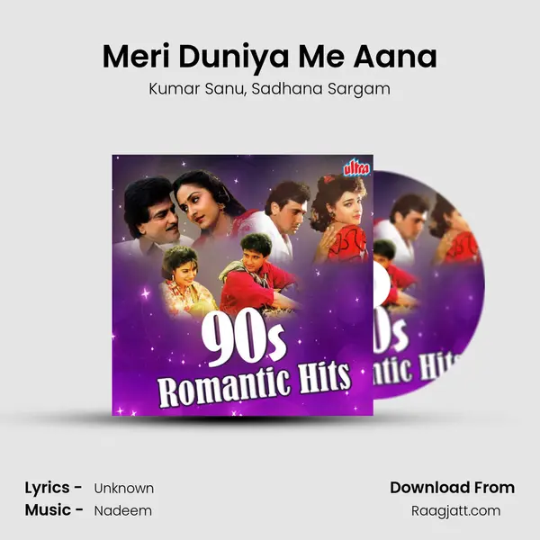 Meri Duniya Me Aana - Kumar Sanu album cover 