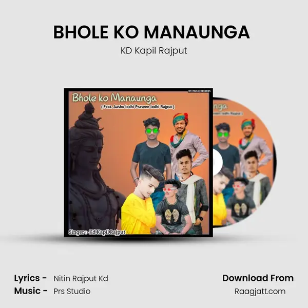 BHOLE KO MANAUNGA ( Feat. Aashu lodhi Praveen lodhi Rajput ) - KD Kapil Rajput mp3 song