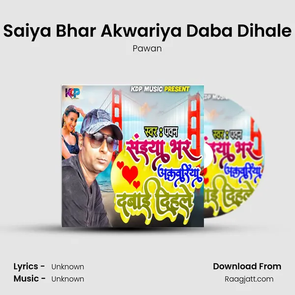 Saiya Bhar Akwariya Daba Dihale - Pawan album cover 