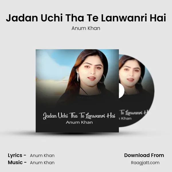 Jadan Uchi Tha Te Lanwanri Hai mp3 song