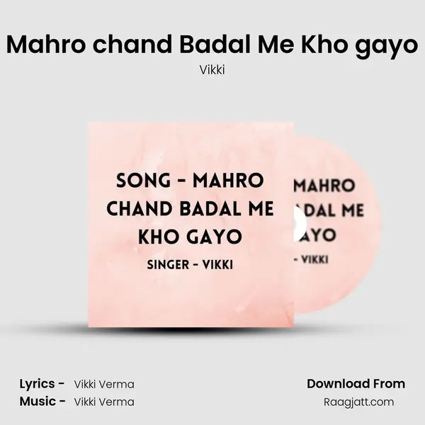 Mahro chand Badal Me Kho gayo - Vikki album cover 