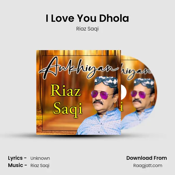 I Love You Dhola - Riaz Saqi album cover 