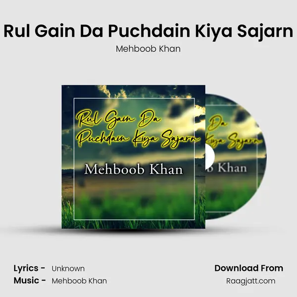 Rul Gain Da Puchdain Kiya Sajarn mp3 song