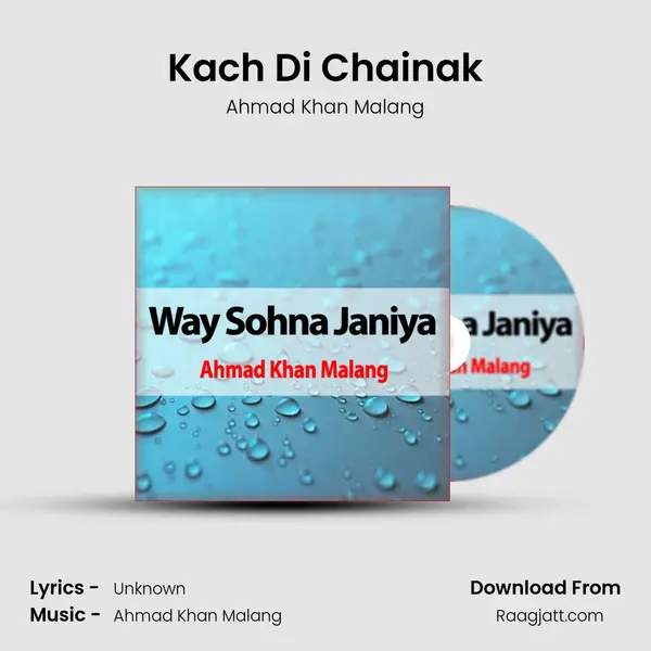 Kach Di Chainak - Ahmad Khan Malang album cover 