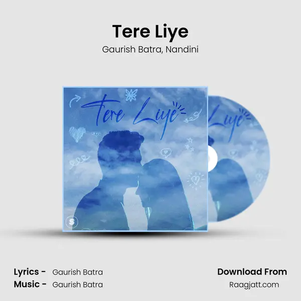 Tere Liye - Gaurish Batra album cover 