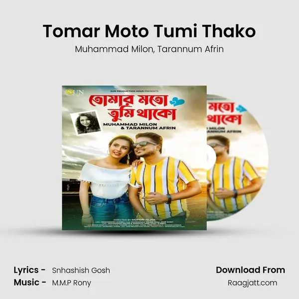 Tomar Moto Tumi Thako mp3 song