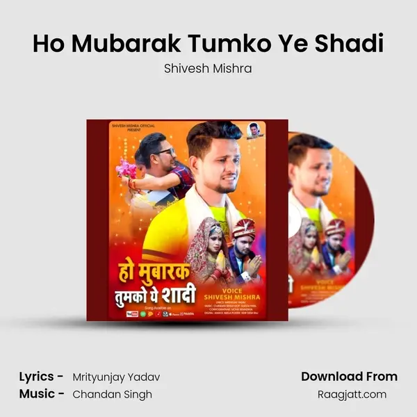 Ho Mubarak Tumko Ye Shadi - Shivesh Mishra album cover 