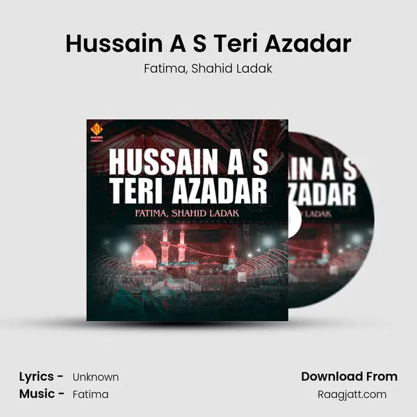 Hussain A S Teri Azadar mp3 song