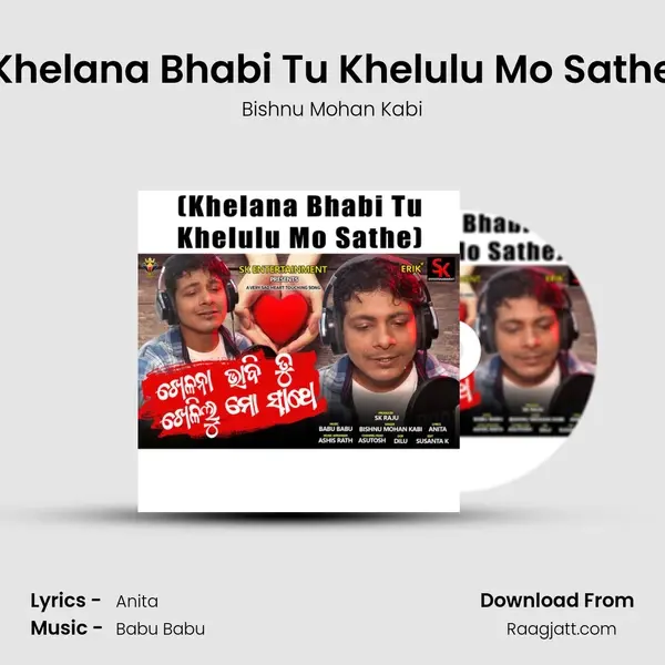 Khelana Bhabi Tu Khelulu Mo Sathe - Bishnu Mohan Kabi album cover 