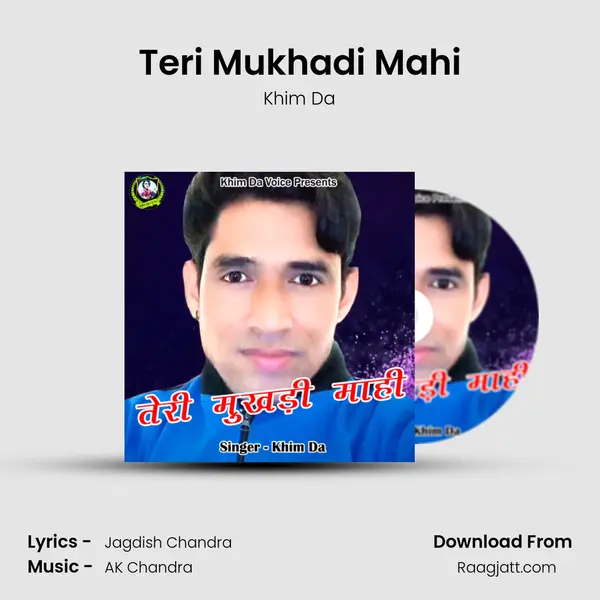 Teri Mukhadi Mahi mp3 song