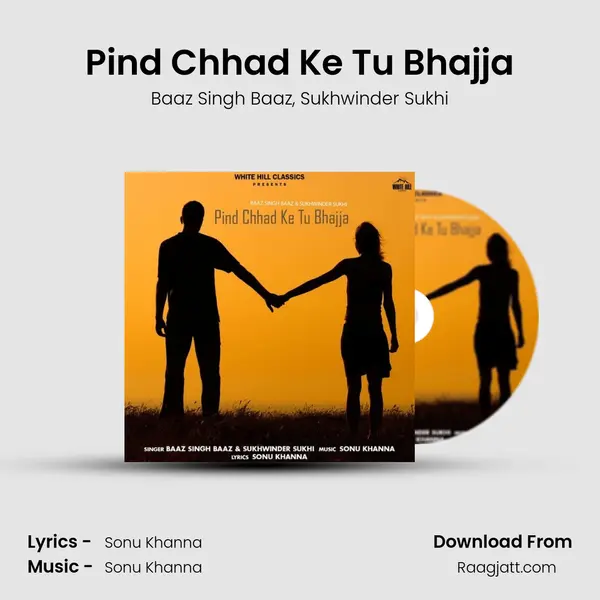 Pind Chhad Ke Tu Bhajja mp3 song