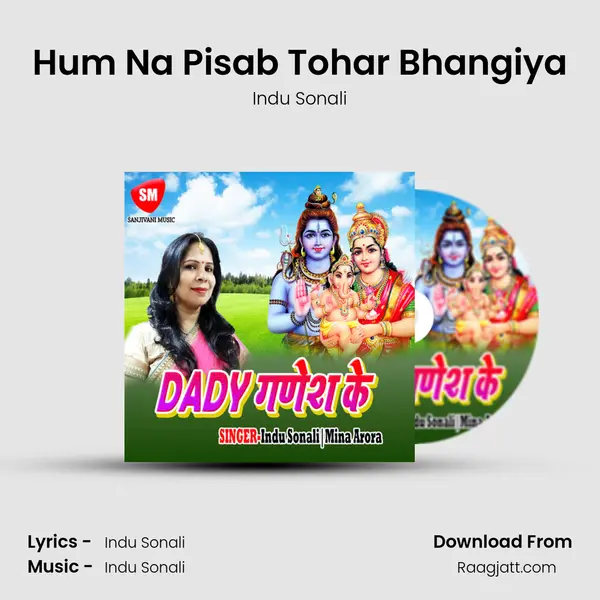 Hum Na Pisab Tohar Bhangiya - Indu Sonali album cover 