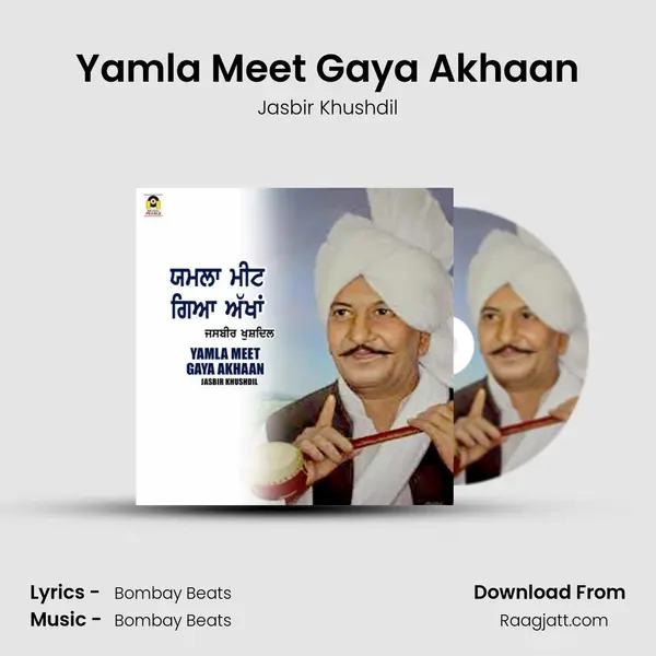 Yamla Meet Gaya Akhaan - Jasbir Khushdil album cover 