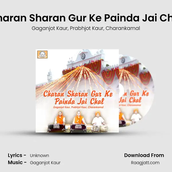 Charan Sharan Gur Ke Painda Jai Chal mp3 song