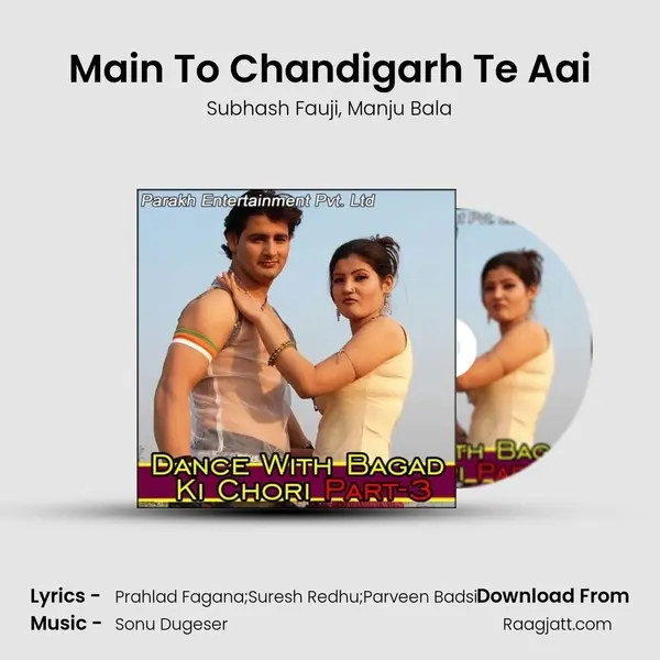 Main To Chandigarh Te Aai mp3 song