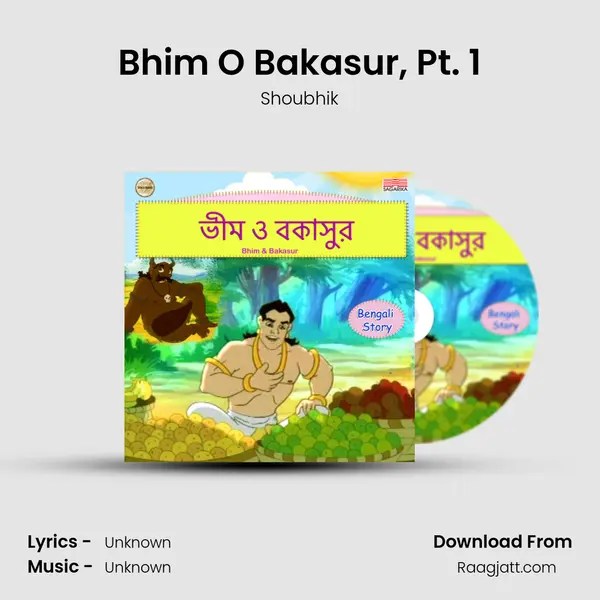 Bhim O Bakasur, Pt. 1 mp3 song