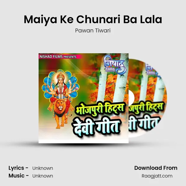 Maiya Ke Chunari Ba Lala - Pawan Tiwari album cover 