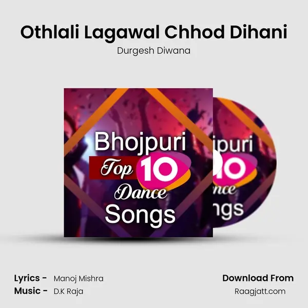 Othlali Lagawal Chhod Dihani mp3 song