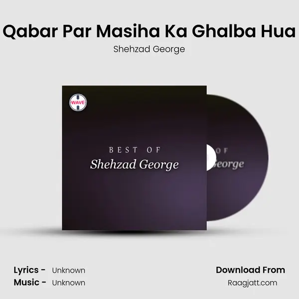 Qabar Par Masiha Ka Ghalba Hua - Shehzad George album cover 