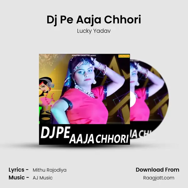 Dj Pe Aaja Chhori - Lucky Yadav album cover 