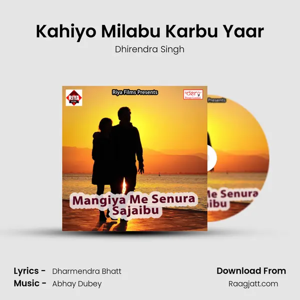 Kahiyo Milabu Karbu Yaar - Dhirendra Singh album cover 