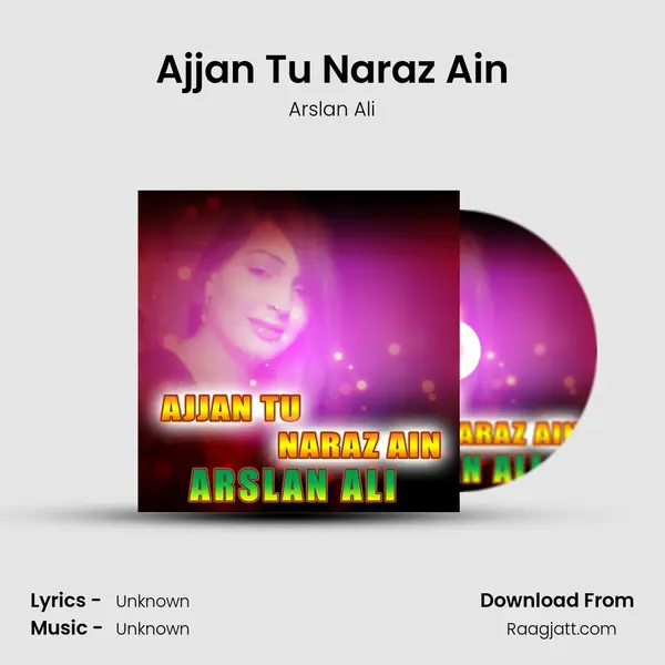 Ajjan Tu Naraz Ain - Arslan Ali album cover 