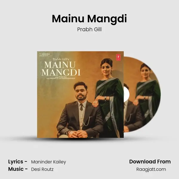 Mainu Mangdi mp3 song