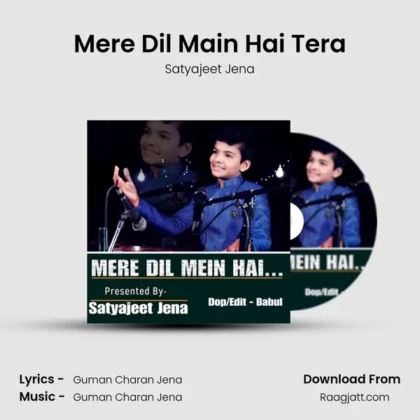 Mere Dil Main Hai Tera - Satyajeet Jena album cover 