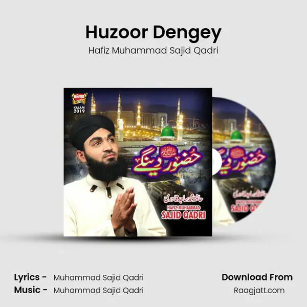 Huzoor Dengey - Hafiz Muhammad Sajid Qadri album cover 