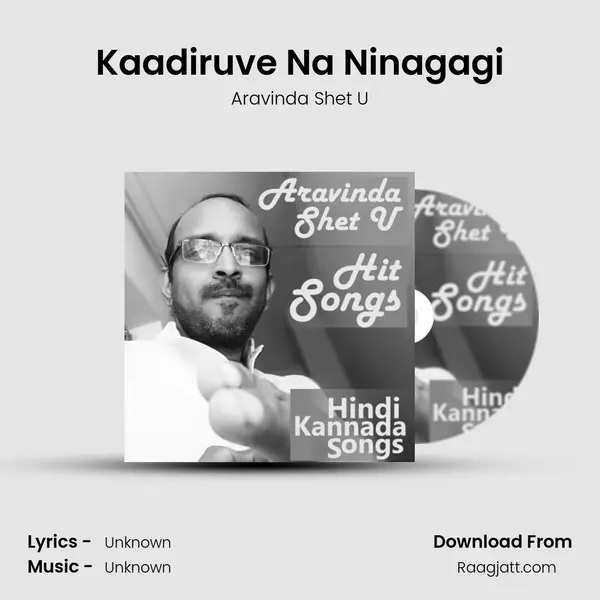 Kaadiruve Na Ninagagi - Aravinda Shet U album cover 