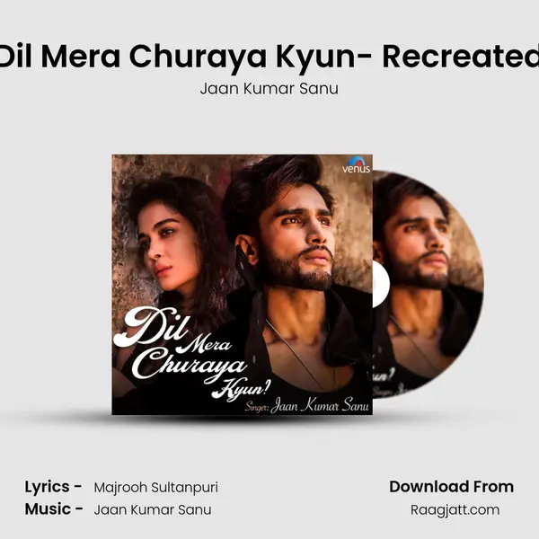 Dil Mera Churaya Kyun- Recreated - Jaan Kumar Sanu album cover 