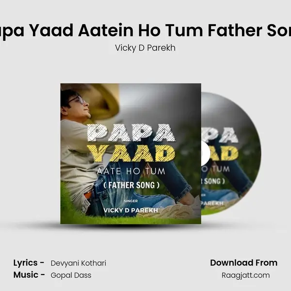 Papa Yaad Aatein Ho Tum Father Song - Vicky D Parekh album cover 