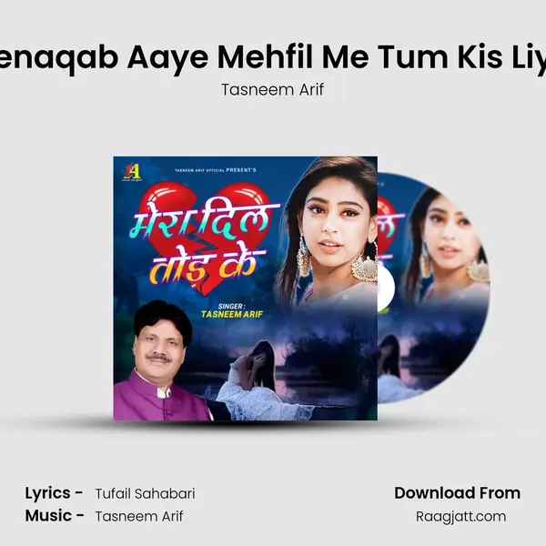 Benaqab Aaye Mehfil Me Tum Kis Liye - Tasneem Arif album cover 