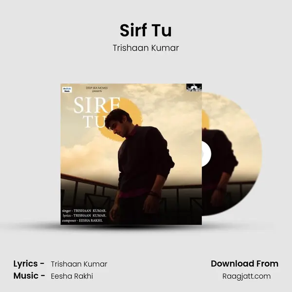 Sirf Tu - Trishaan Kumar album cover 