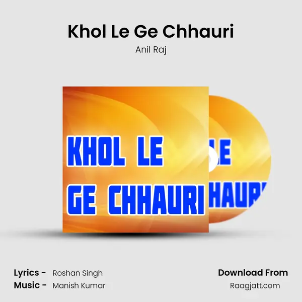 Khol Le Ge Chhauri - Anil Raj album cover 