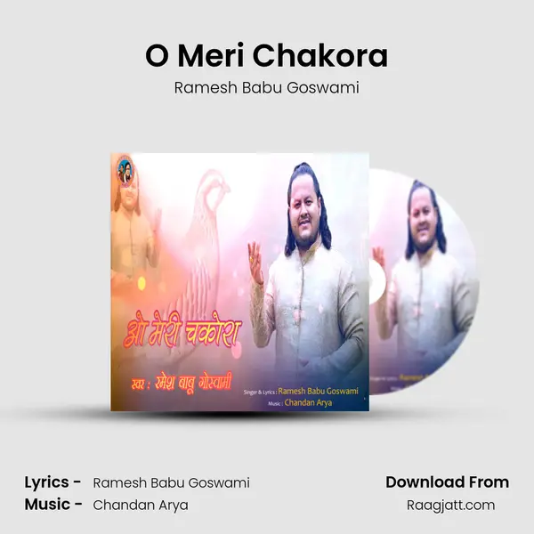 O Meri Chakora - Ramesh Babu Goswami album cover 